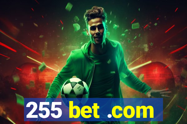 255 bet .com